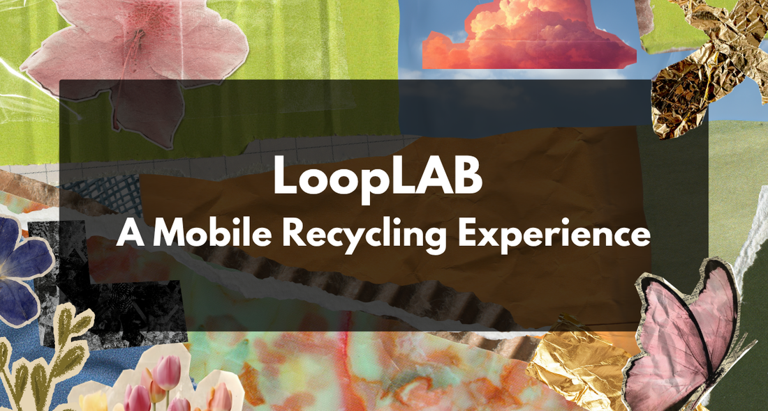 It is My Pleasure to Introduce: LoopLAB - A Mobile Recycling Experience