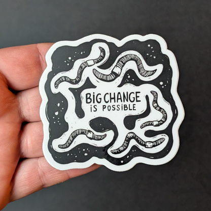 Big Change is Possible Sticker